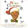 ホワイト・クリスマス:ビング・クロスビー