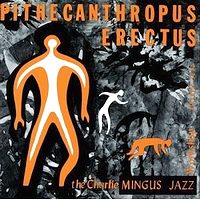 CHARLES MINGUS PITHECANTHROPUS ERECTUS